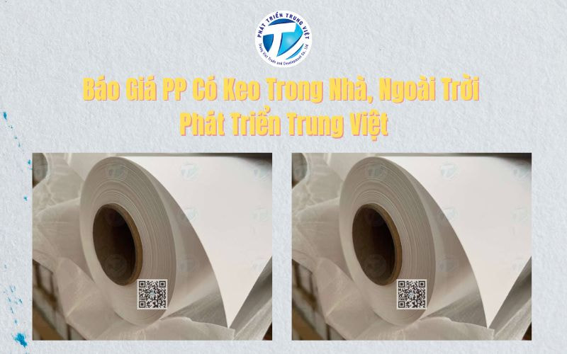 Báo Giá PP Có Keo Trong Nhà, Ngoài Trời - Phát Triển Trung Việt